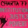 Charta 77 : Institution, Justice And Poverty